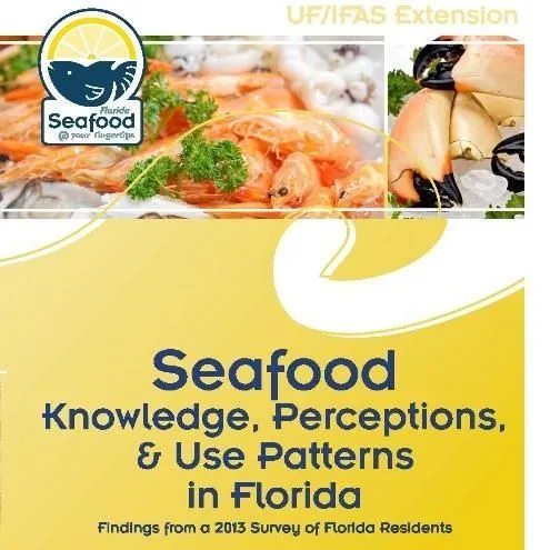 thumbnail for publication: Seafood Knowledge, Perceptions, and Use Patterns in Florida: Findings from a 2013 Survey of Florida Residents